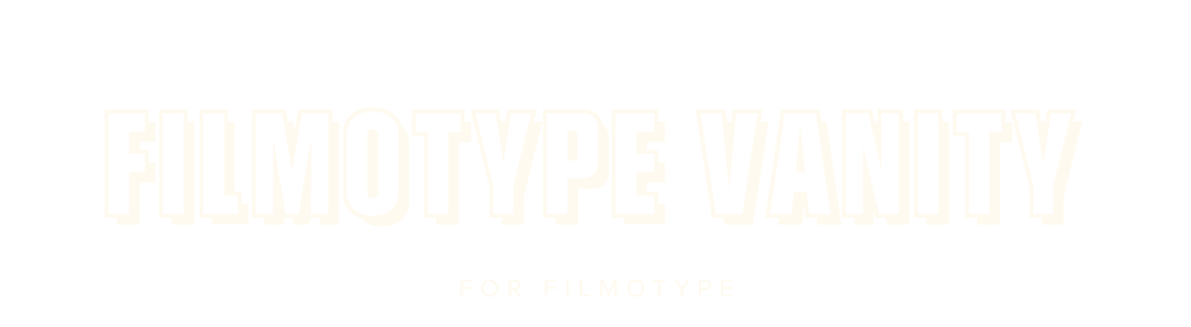 Filmotype Vanity